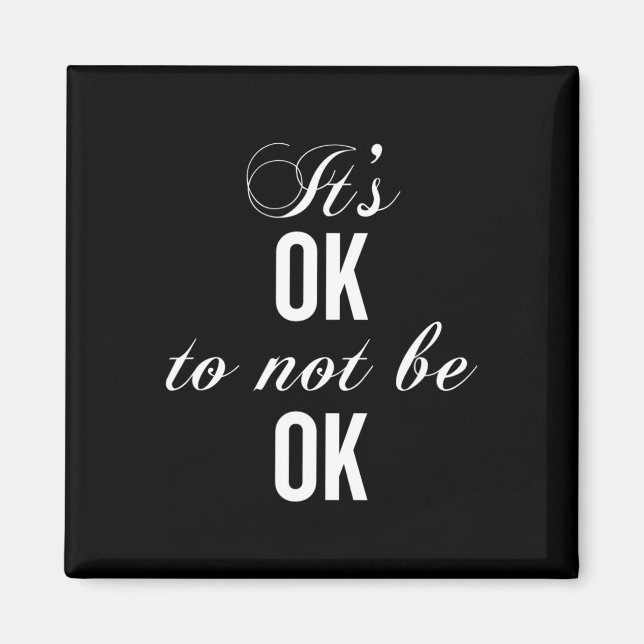 Okay Not To Be Okay T Resist Depression  Magnet (Front)