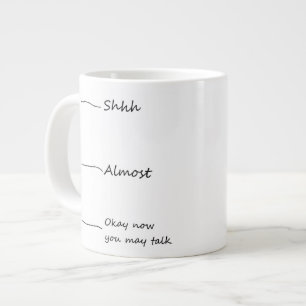 "Okay now you may talk" coffee mug. Large Coffee Mug