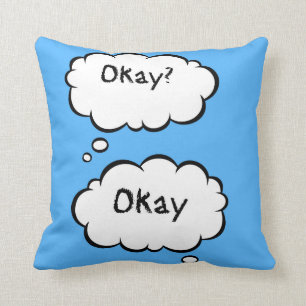 Okay? Okay Teen Pillow