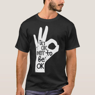 Okay To Not Be Okay Hand Suicide Prevention Awaren T-Shirt