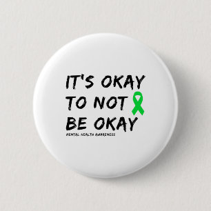 Okay To Not Be Okay Mental Health Awareness 1 2 Inch Round Button