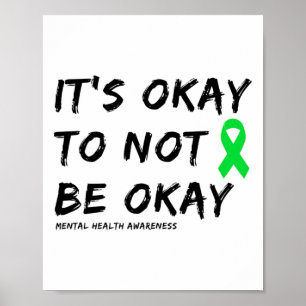 Okay To Not Be Okay Mental Health Awareness 1 Poster