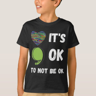 Okay To Not Be Okay Mental Health Awareness Depres T-Shirt