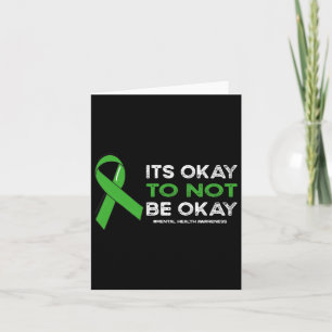 Okay To Not Be Okay Mental Health Awareness Green Card