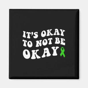 Okay To Not Be Okay Mental Health Awareness Magnet