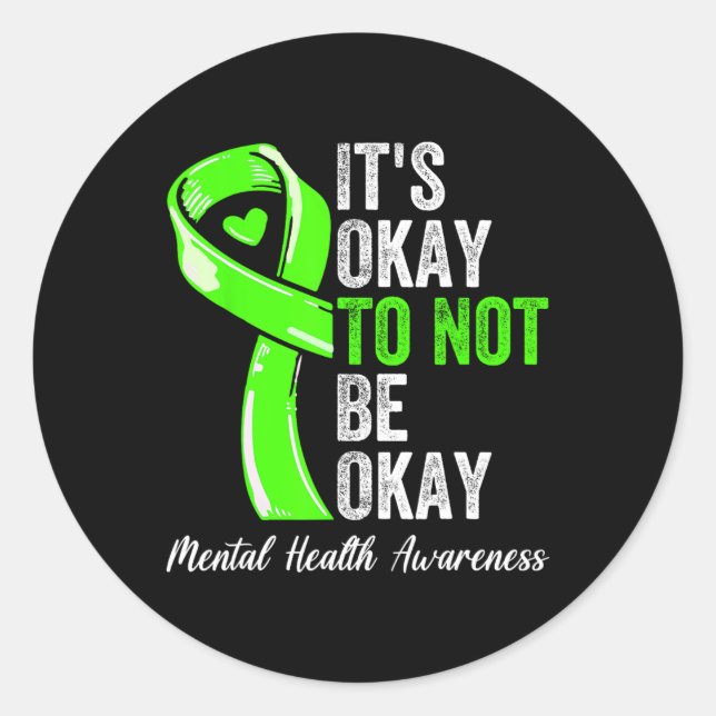 Okay To Not Be Okay - Mental Health Awareness Ribb Classic Round Sticker (Front)