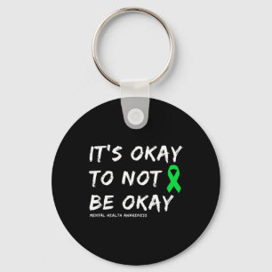 Okay To Not Be Okay Mental Health Keychain
