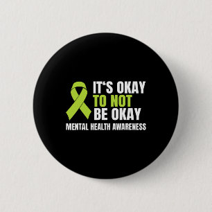 Okay To Not Be Okay Mental Health Ribbon 2 Inch Round Button