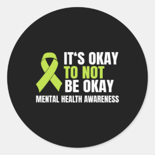 Okay To Not Be Okay Mental Health Ribbon Classic Round Sticker