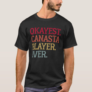 Okayest Canasta Player Ever  Canasta Card Game  1 T-Shirt
