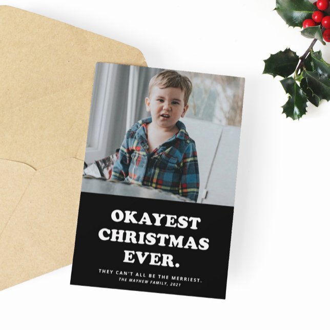 Okayest Christmas Ever funny holiday photo card (Creator Uploaded)