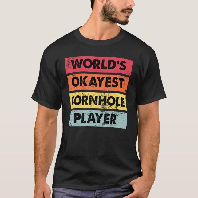 Okayest Cornhole Player Funny Cornhole Champion Te T-Shirt (Front)