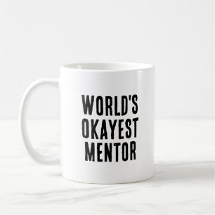 Okayest Mentor Funny Mentor Coffee Mug