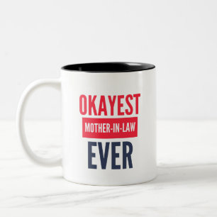 OKAYEST MOTHER-IN-LAW EVER Two-Tone COFFEE MUG
