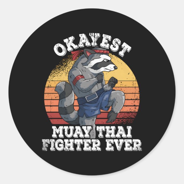 Okayest Muay Thai Fighter Ever Muay Thai Classic Round Sticker (Front)