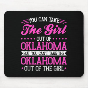 Oklahoma Girl Can't Take Out The Oklahoma  Mouse Pad