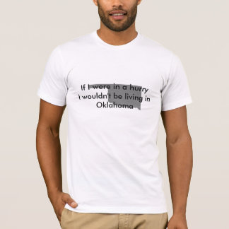 Oklahoma is slow T-Shirt