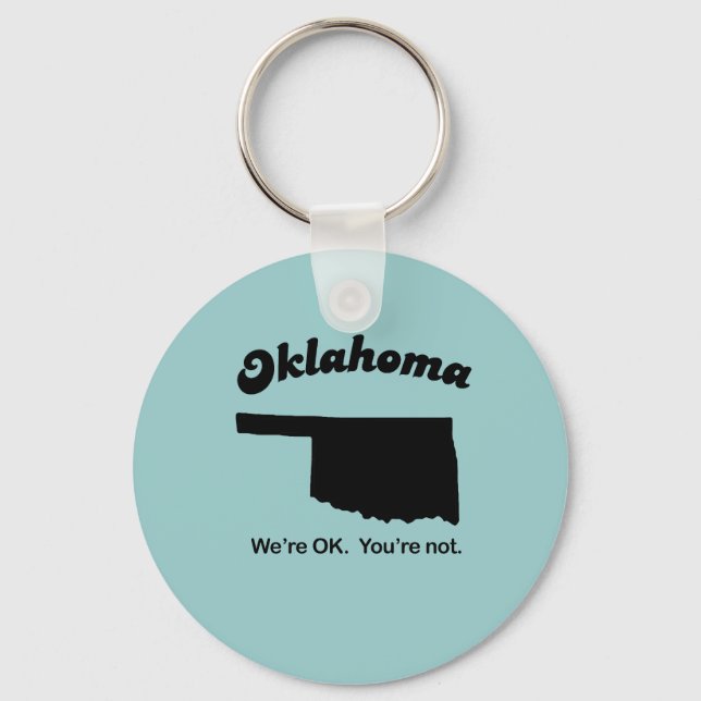 Oklahoma Motto - We're OK, You're not Keychain (Front)