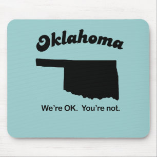 Oklahoma Motto - We're OK, You're not Mouse Pad