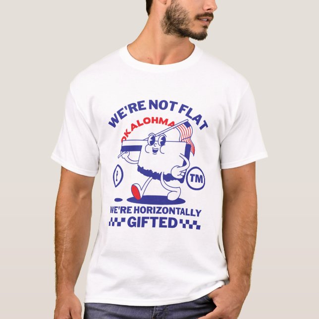 Oklahoma : we're not flat T-Shirt (Front)