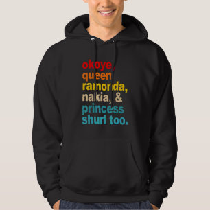 Okoye Queen Ramonda Nakia & Princess Shuri Too App Hoodie