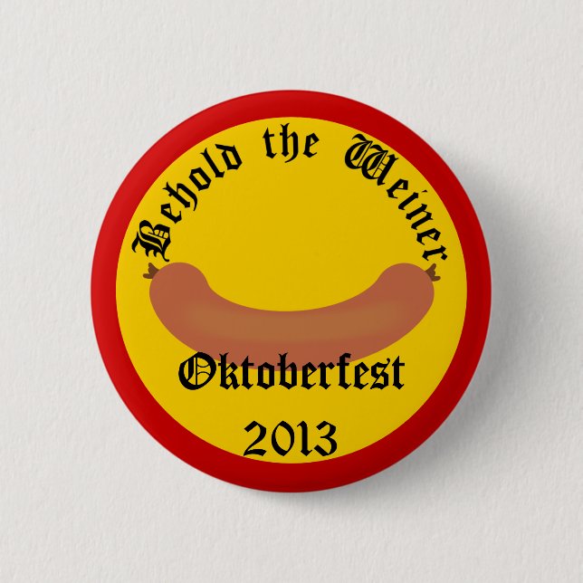 Oktoberfest 20xx Behold the Weiner German Button (Front)