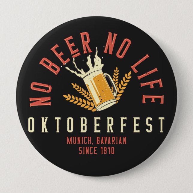 Oktoberfest Funny No Beer No Life 4 Inch Round Button (Front)