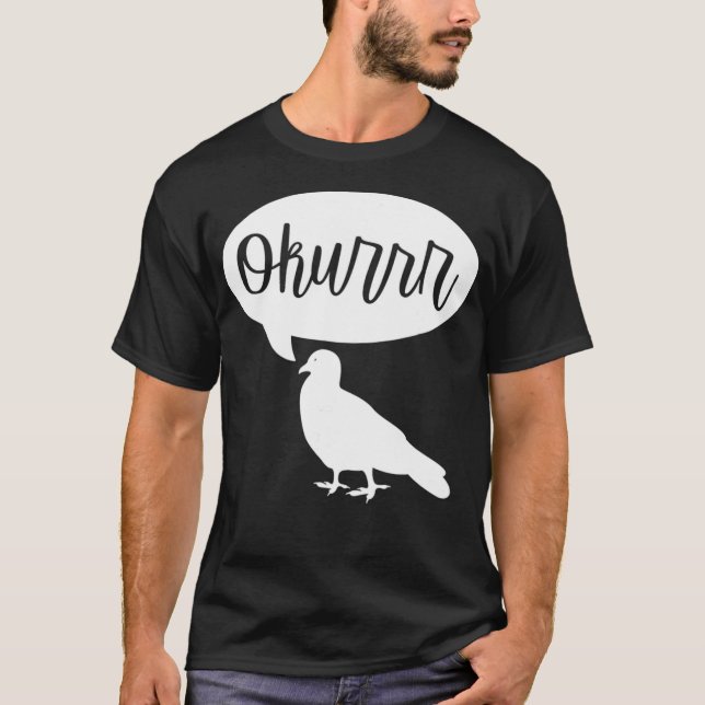 Okurrr Pigeon Shirt (Front)