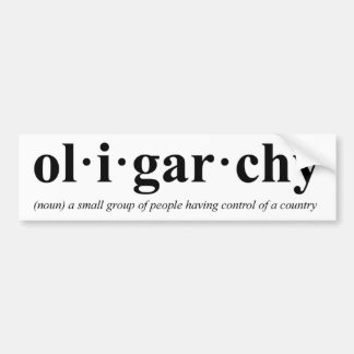 Ol-i-gar-chy Bumper Sticker