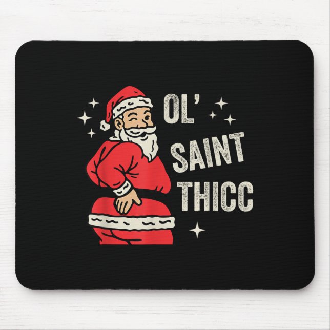 Ol' Saint Thicc Christmas, Funny Ty Santa Christma Mouse Pad (Front)