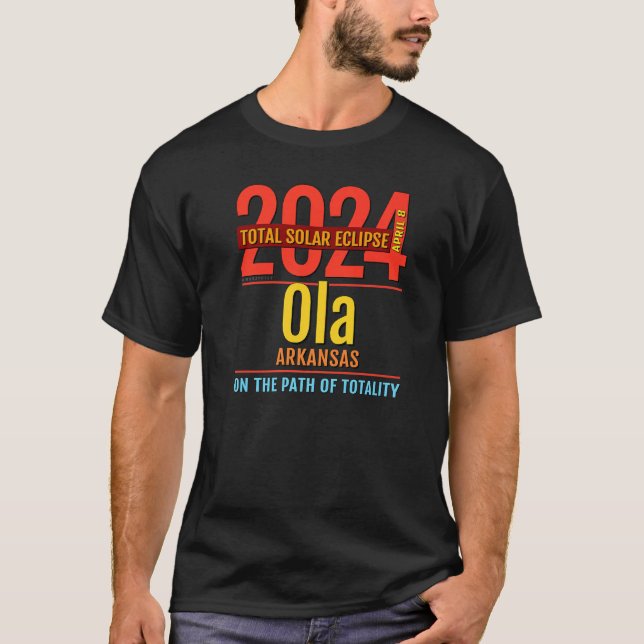 Ola Arkansas AR Total Solar Eclipse 2024 4 T-Shirt (Front)