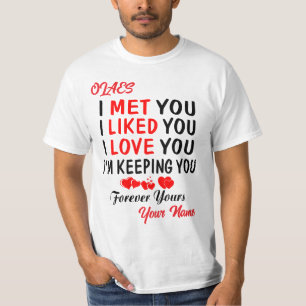 Olaes I Met You Like You Love You T-Shirt