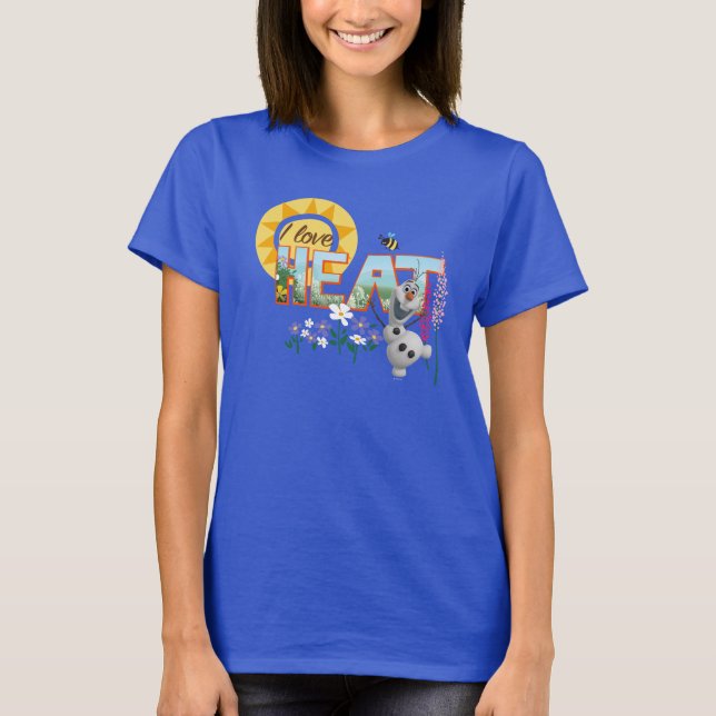 Olaf | I Love the Heat and Sunshine T-Shirt (Front)