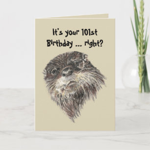Old Age 101st Birthday Humour & Cute Otter Animal Card