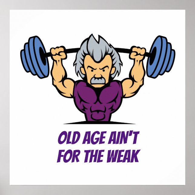 OLD AGE AIN'T FOR THE WEAK POSTER (Front)