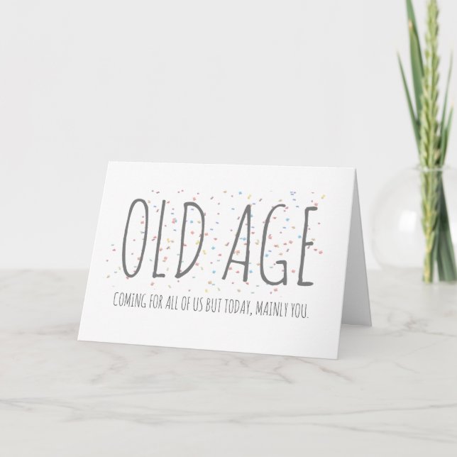Old Age Funny Birthday Card (Front)