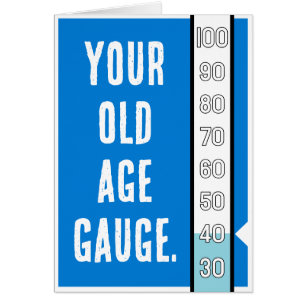 Old Age Gauge -  40th Birthday Card