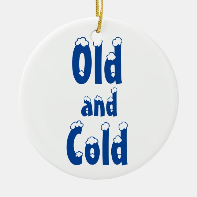 Old and Cold Ceramic Ornament (Front)