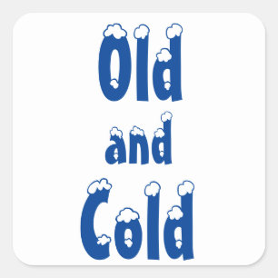 Old and Cold Square Sticker