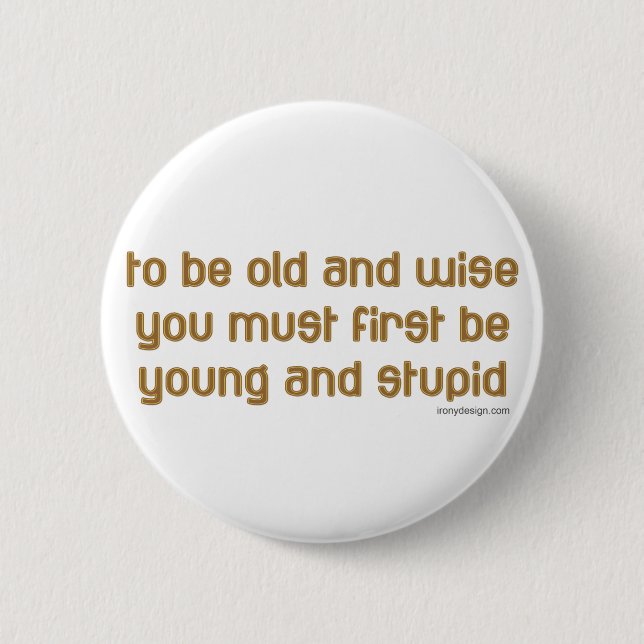 Old and Wise 2 Inch Round Button (Front)
