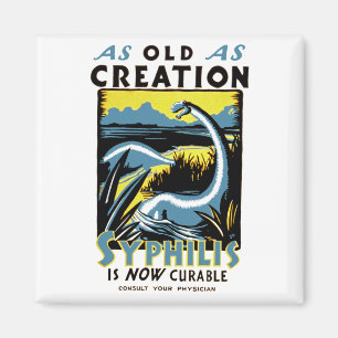 Old As Creation ~ Syphilis is Now Curable Magnet