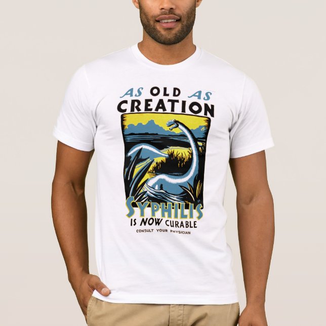 Old As Creation ~ Syphilis is now Curable T-Shirt (Front)