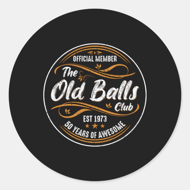Old Balls Club 50Th 50 Years Of Awesome 1973 Classic Round Sticker (Front)