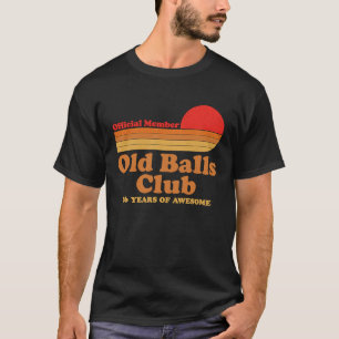 Old Balls Club 76 Years of Awesome Mens  76th Birt T-Shirt