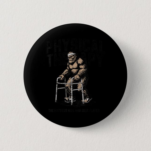 Old Bigfoot Sasquatch Physical Therapy Funny 2 Inch Round Button (Front)