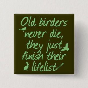 Old Birders Never Die 2 Inch Square Button