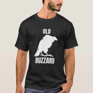 Old Buzzard Bird Old Man Joke Grandpa Dad Funny Sa T-Shirt