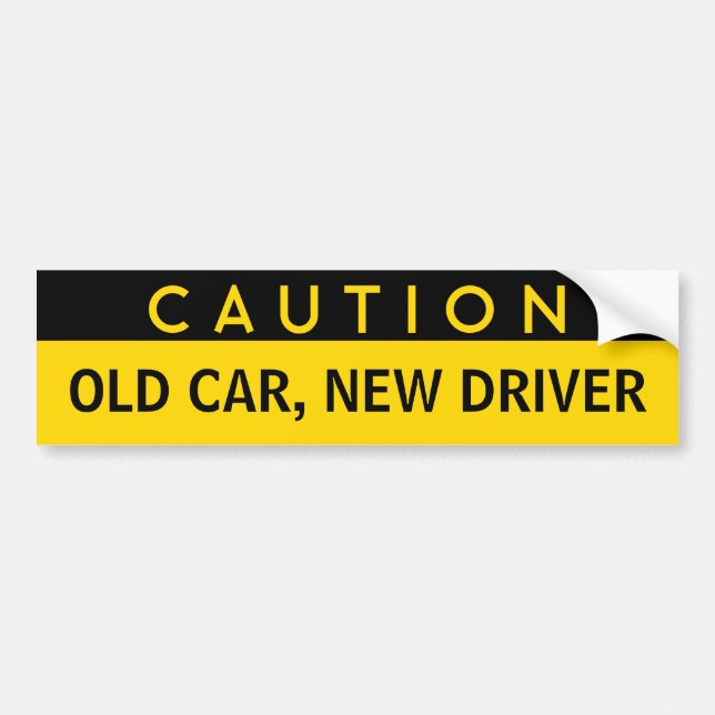 Old Car, New Driver Funny Bumper Sticker (Front)