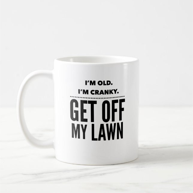 Old cranky get off my lawn mug (Left)