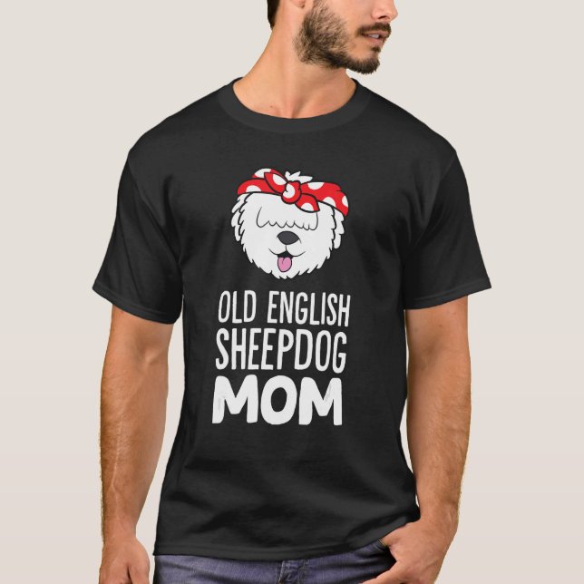 Old English Sheepdog Mom T-Shirt (Front)